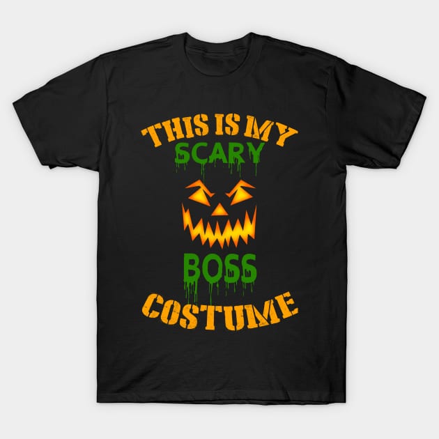 This Is My Scary Boss Costume T-Shirt by jeaniecheryll